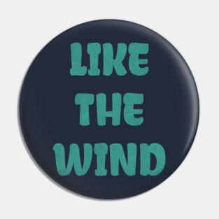 Like the wind, Playful Fun tagline Pin