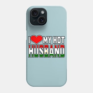 I Love My Hot Tajikistani Husband Phone Case