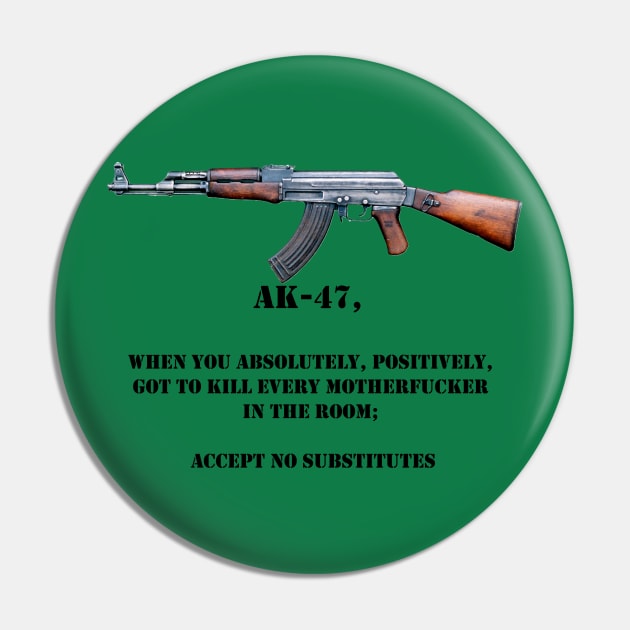 AK-47 accept no substitutes Pin by timtopping