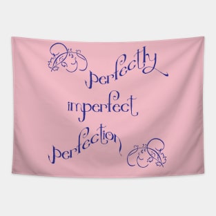 Perfectly imperfect perfection Tapestry