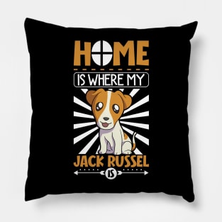 Home is where my Jack Russel is - Jack Russel Terrier Pillow