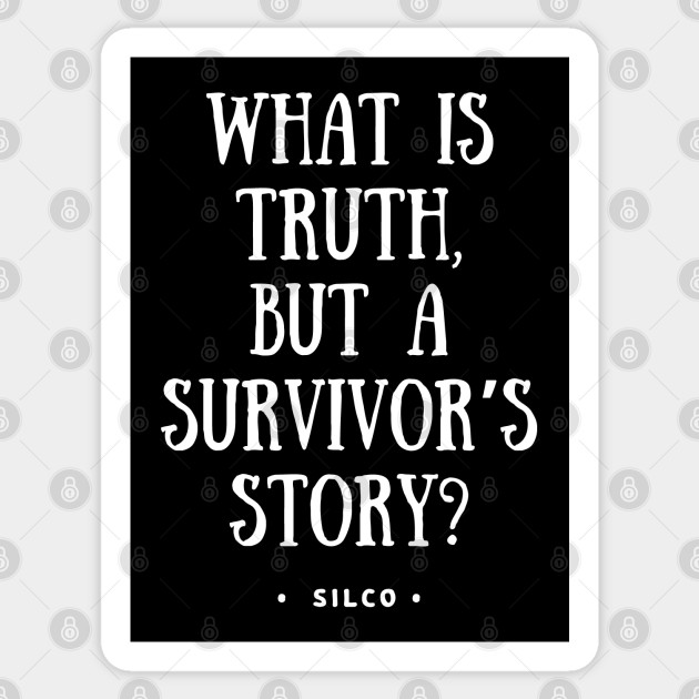 What is truth, but a survivor's story? - Silco Quote - Truth - Sticker