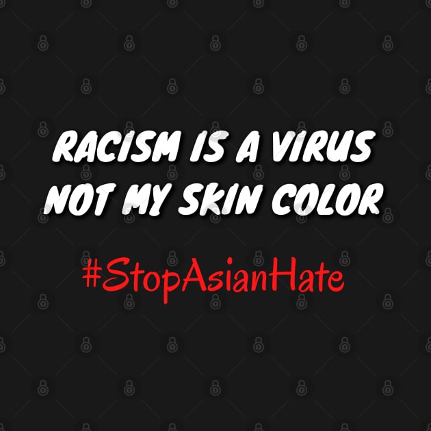 Racism is a virus, not my skin color #stopasianhate by Try It