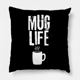 Mug Life Pillow