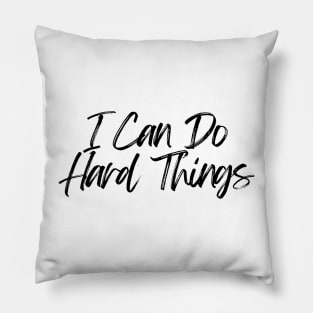 I Can Do Hard Things - Inspiring and Motivational Quotes Pillow