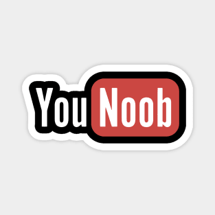 You Noob Parody Design Magnet