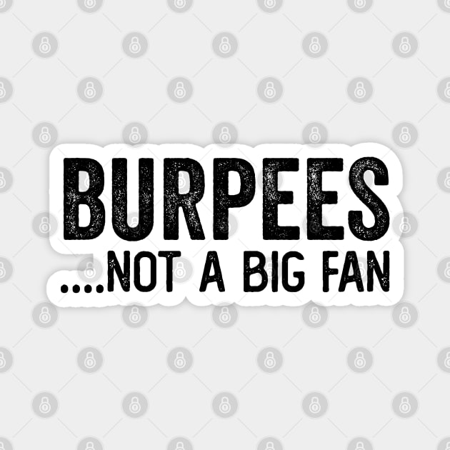 Burpees, not a fan - Funny Fitness humor Magnet by Cult WolfSpirit 