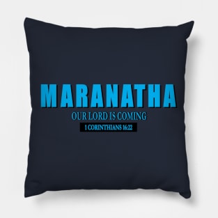 Maranatha: Our Lord is Coming Pillow