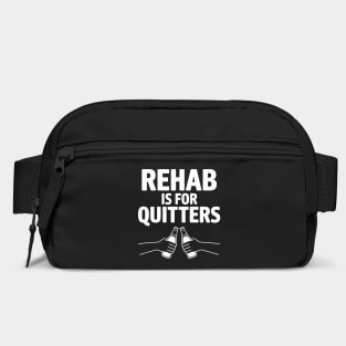 Rehab Is For Quitters Drinking Party Humor Bag