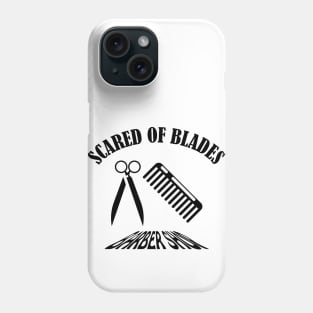 Scared Of Blades Phone Case