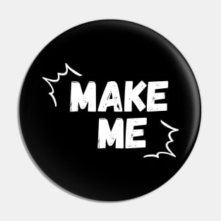 Make Me Pin