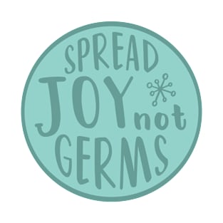 Spread Joy Not Germs T-Shirt