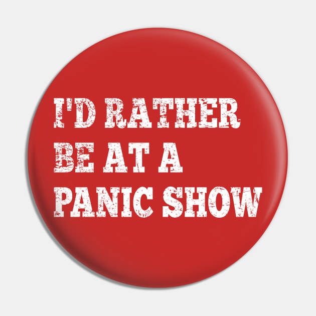 I'd Rather Be At A Panic Show Pin by GypsyBluegrassDesigns