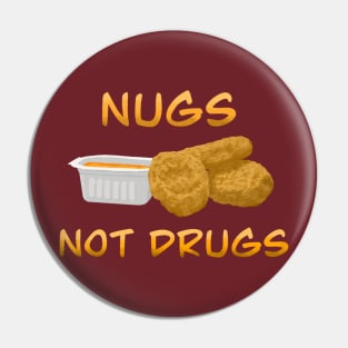 Nugs not drugs Pin