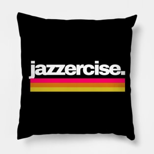 Jazzercise Pillow