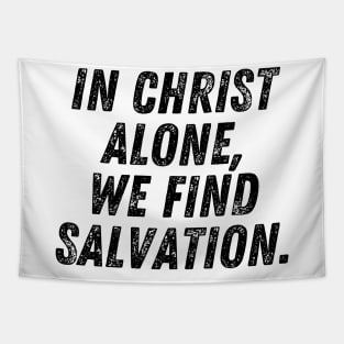 In Christ Alone We Find Salvation Christian Quote Tapestry