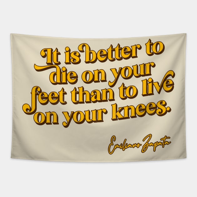 It is better to die on your feet than live on your knees Tapestry by DankFutura