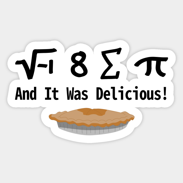 Funny Math Joke - Pi Day - Sticker | TeePublic Funny Math Joke - Pi Day - Sticker | TeePublic