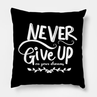 Never Give Up Pillow