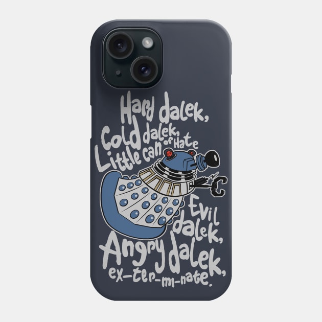 Hard Dalek, Cold Dalek (Movie Dalek) Phone Case by B4DW0LF