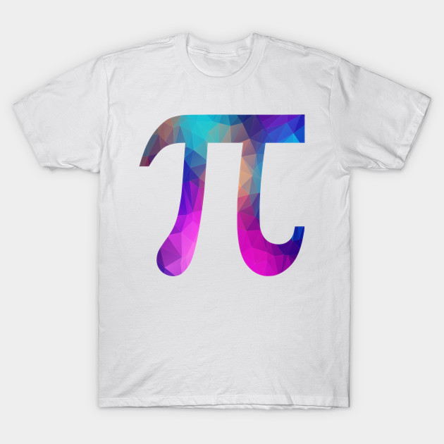 Pi Day Colorful Pi Funny Gift Pi Day T Shirt Teepublic