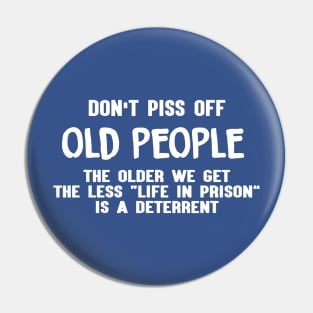 Don’t Piss Off Old People 2 Pin