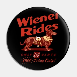 Wiener Rides Free Today Only Funny Wiener Pin