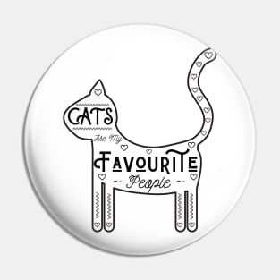 Cats Are My Favorite People, White Background, UK Spelling Pin