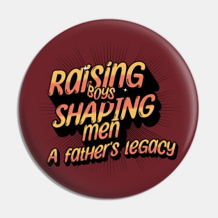 Raising Boys Shaping Men A Father's Legacy Pin