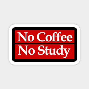 no coffee no study Magnet