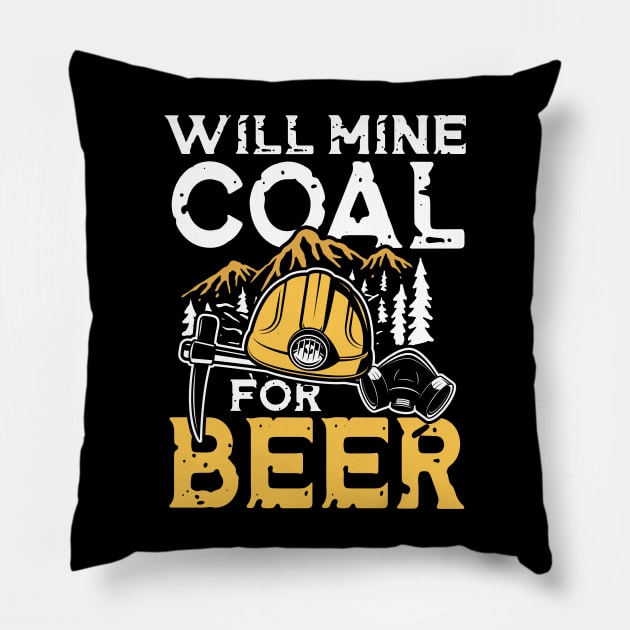 Will Mine Coal For Beer Pillow by AngelBeez29