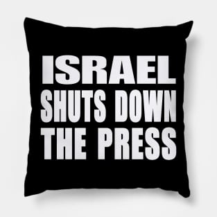 Israel Shuts Down The Press - White - Front Pillow
