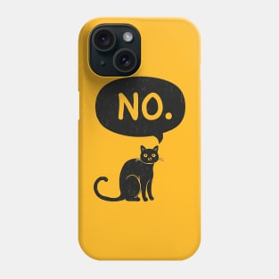 Cat Says No Phone Case