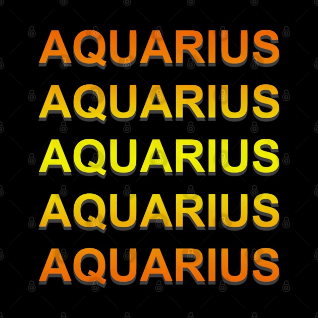 Unique Aquarius Zodiac sign repeated text design. by Samuelproductions19