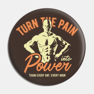 Turn the Pain into Power: Empowering Your Journey to Strength Pin