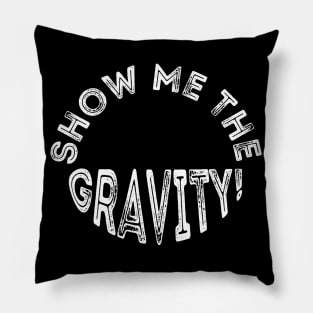 Gravity slogan . Pillow