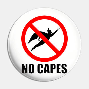 NO CAPES Pin