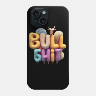 Bull Shit Phone Case