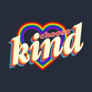 Choose Kind T-Shirt