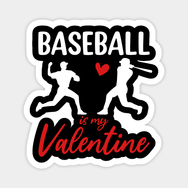 Baseball Is My Valentine - Baseball Lover Valentine's Day Design Magnet by ArtistTee ⭐⭐⭐⭐⭐