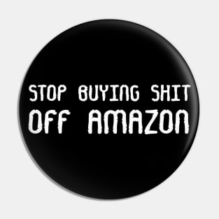 Stop Buying Off Amazon Pin