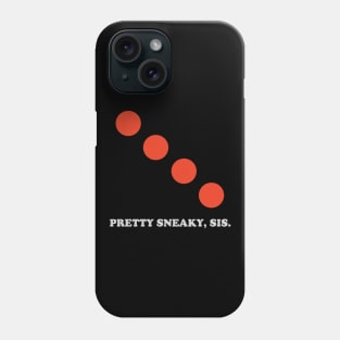 Pretty Sneaky, Sis (connect four) Phone Case