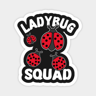 Funny Ladybug Squad Design Is a Cute Ladybug Squad Magnet