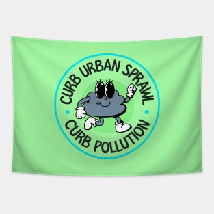 Curb Urban Sprawl - Curb Pollution! Tapestry