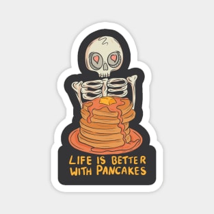 Life is better with pancakes Magnet