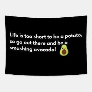 Life is too short to be a potato Tapestry