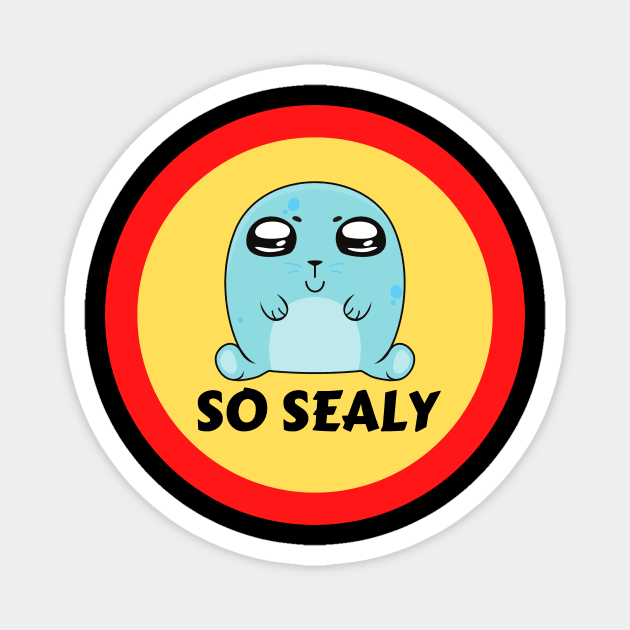 So Sealy - Seal Pun Magnet by Allthingspunny