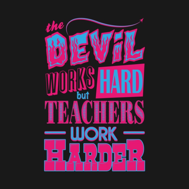 The Devil works hard but Teachers work harder by Daribo