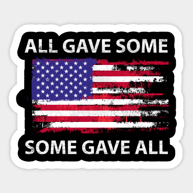 All Gave Some Some Gave All Memorial Day Veterans Day All Gave Some Autocollant Teepublic Fr