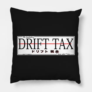 Drift Tax - No lowballers - I know what I have - Car Slap Team Style Pillow